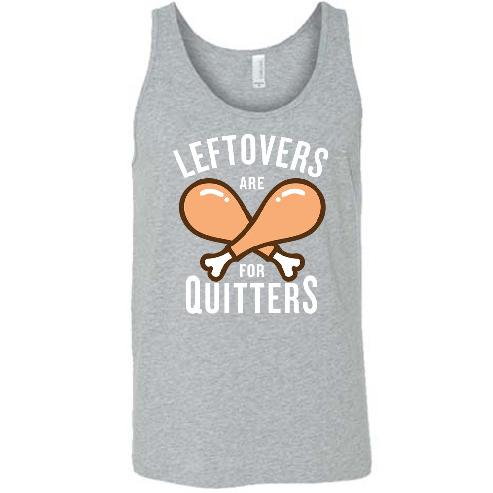 Leftovers Are For Quitters Shirt Unisex