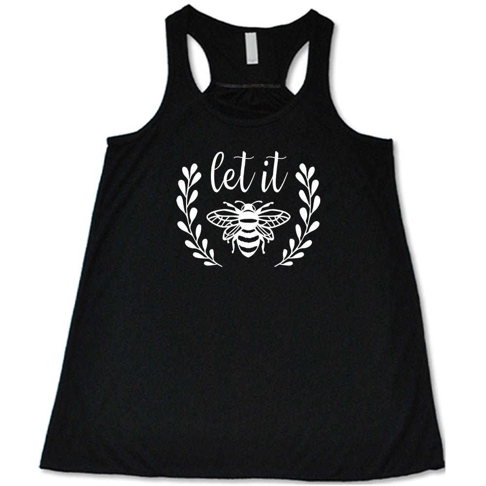 Black colored flowy tank with a bee graphic on it that says "Let it" (bee)