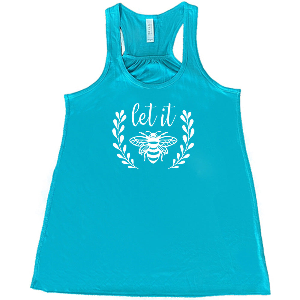 Teal colored flowy tank with a bee graphic on it that says "Let it" (bee)