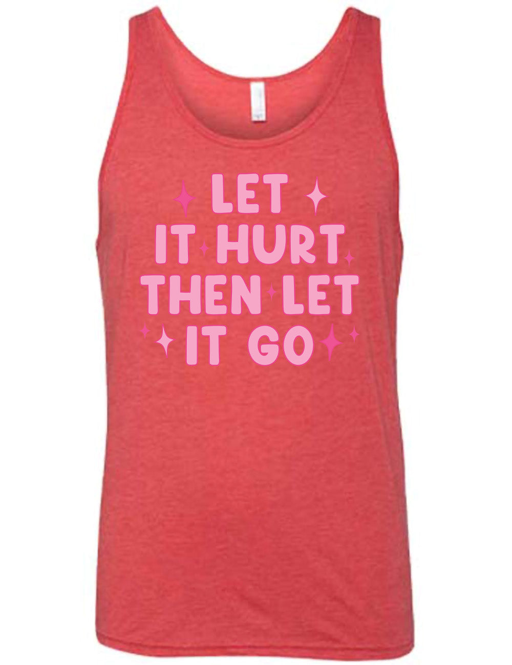 red unisex tank with wording saying "let it hurt then let it go" with star graphics embellishing