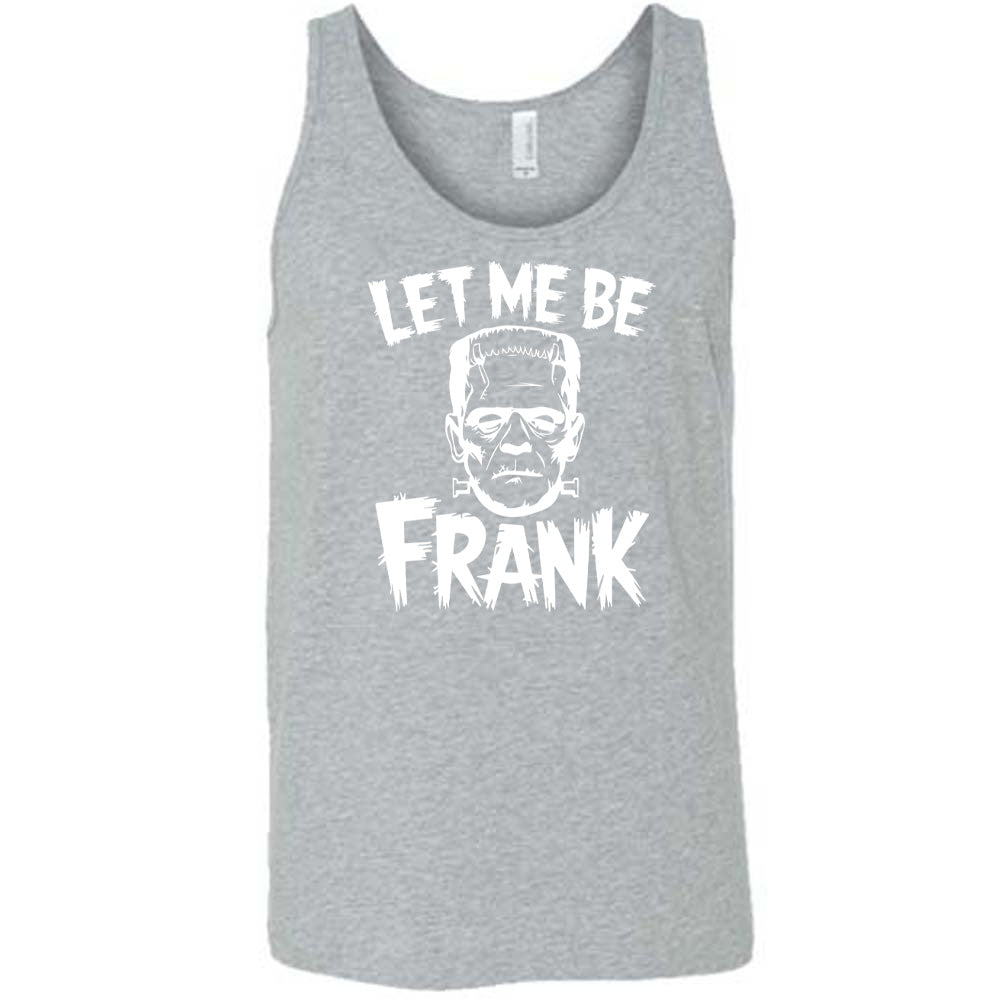 Grey colored tank with Frankenstein graphic on it that says "Let Me Be Frank"