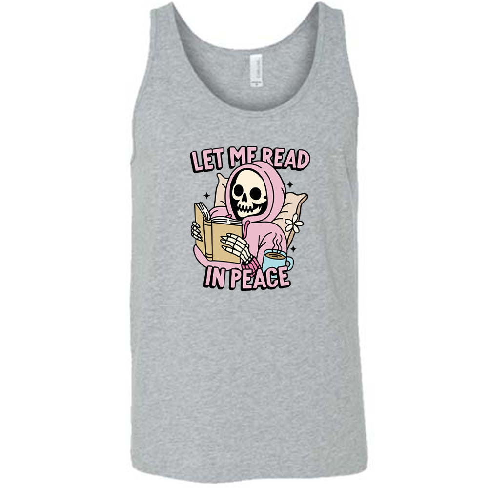 grey shirt with the text "Let Me Read In Peace" and a skeleton reading graphic on it