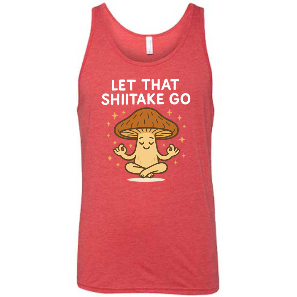 red unisex tank with the words "let that shiitake go" on it and the graphic of a mushroom doing a yoga pose, surrounded by little stars