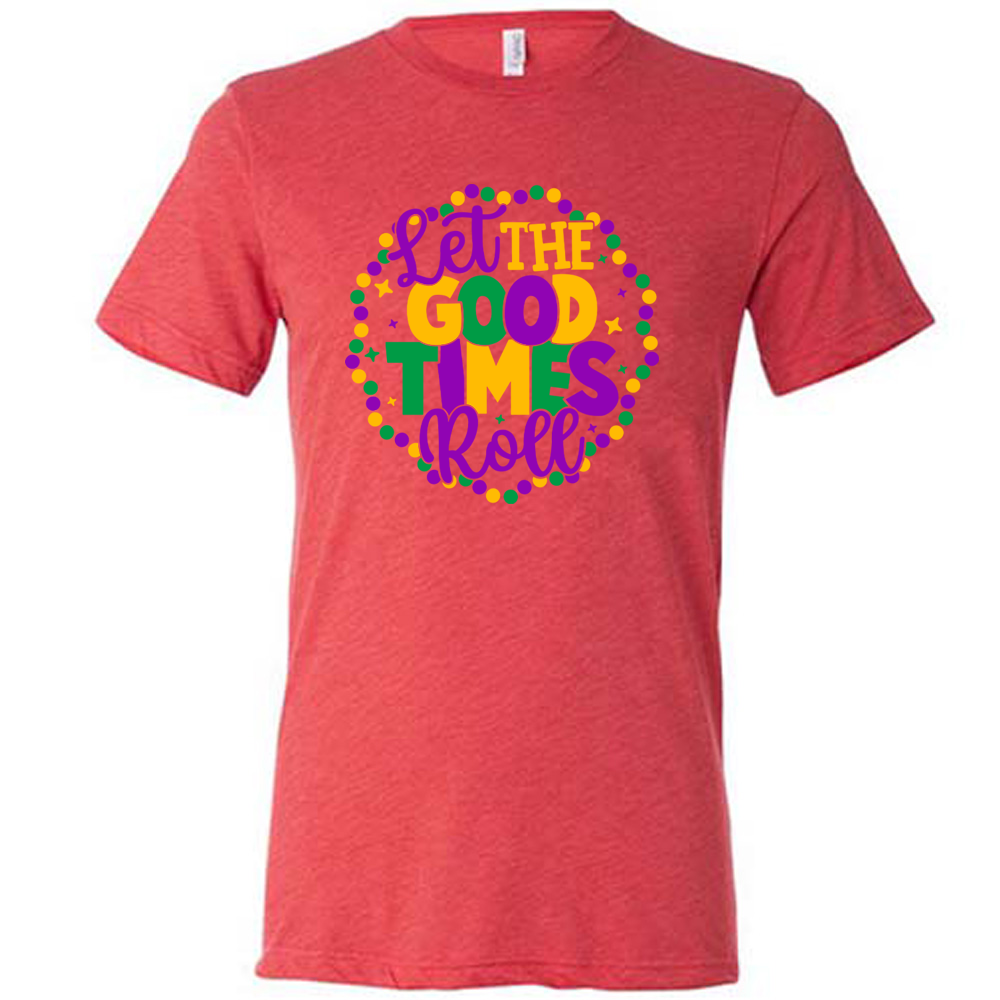 red unisex tee with the words "let the good times roll" on it, with a few little stars around, all within a ring of mardi gras beads