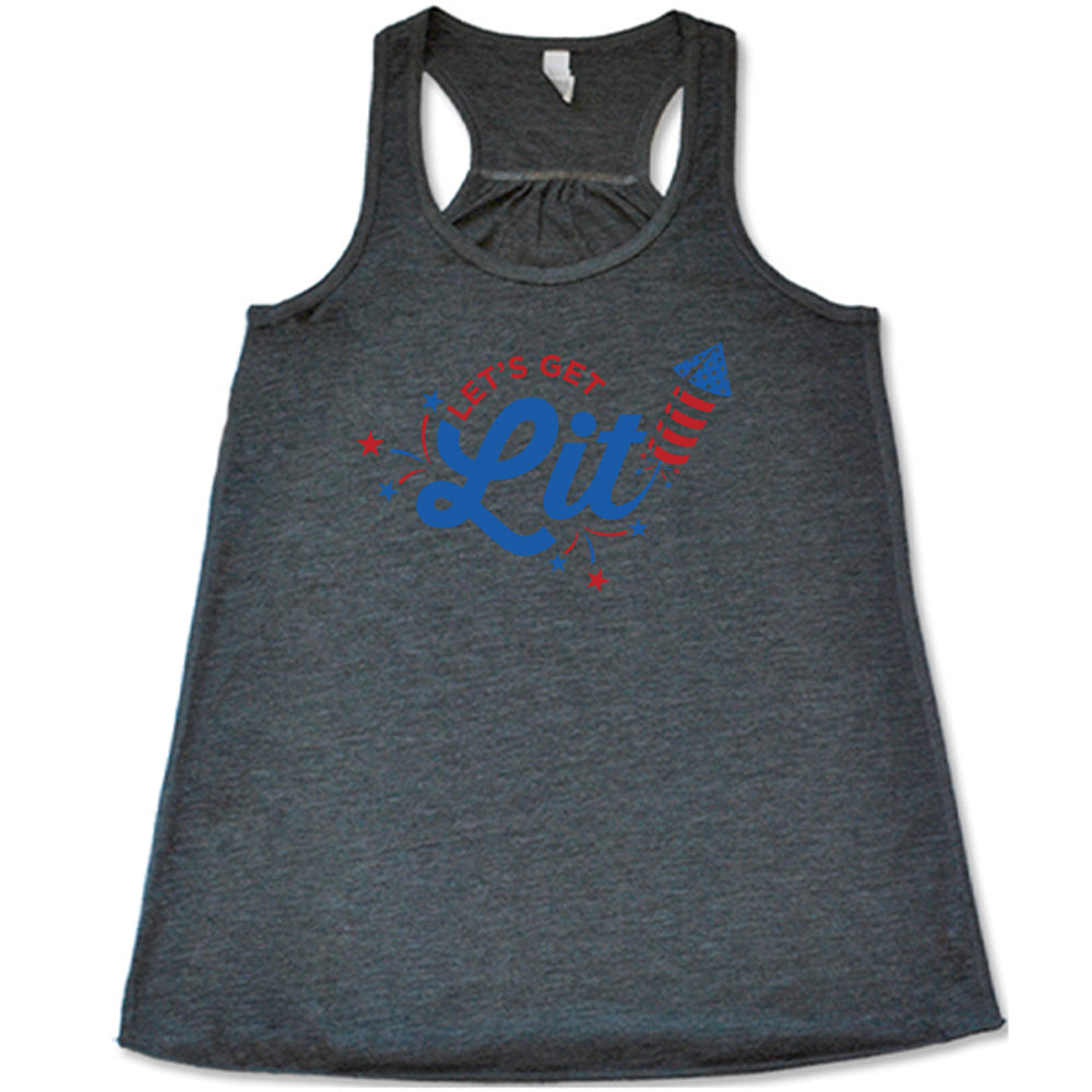 Grey colored flowy tank with a firework graphic on it that says "Lets Get Lit"