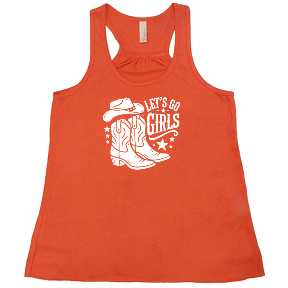Coral colored flowy tank with a cowgirl boot and hat graphic on it that says "Let's Go Girls"