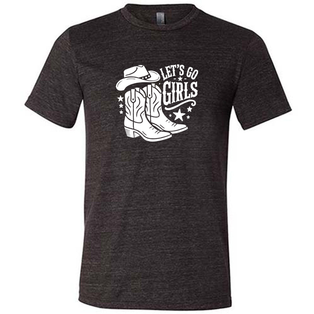 Black colored shirt with a cowgirl boot and hat graphic on it that says "Let's Go Girls"