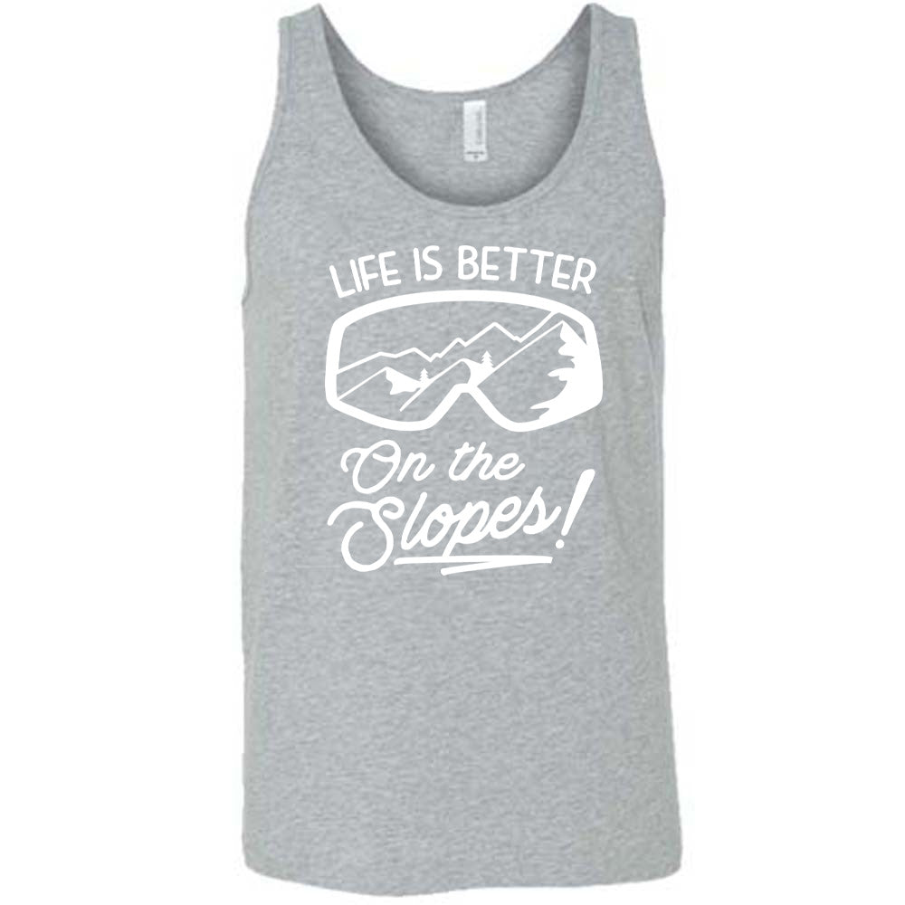 Life Is Better On The Slopes Shirt Unisex