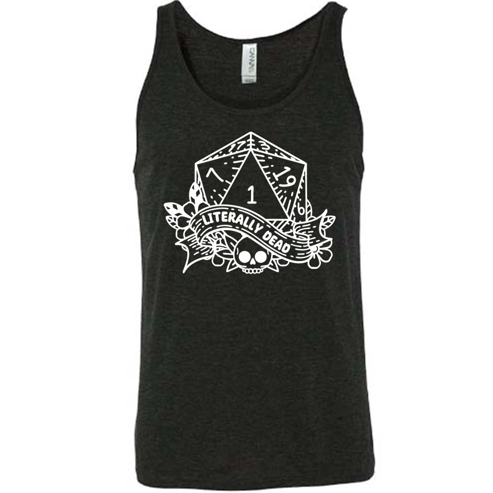 black unisex tank with the graphic of a dungeons and dragons die (with the numbers 17, 3, 7, 1, 19, and 6 showing) above a skull among flowers, and a small banner reading "literally dead"
