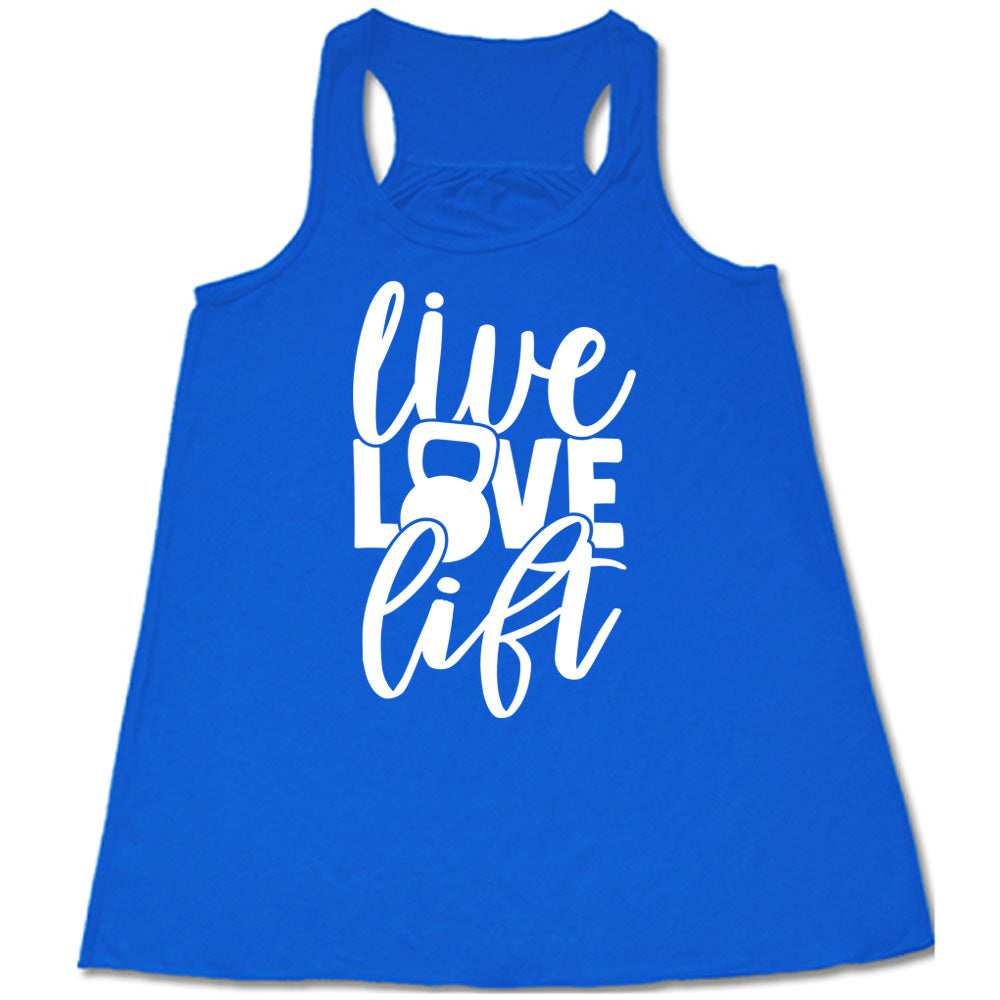 Blue flowy tank with Live Love Lift in white lettering