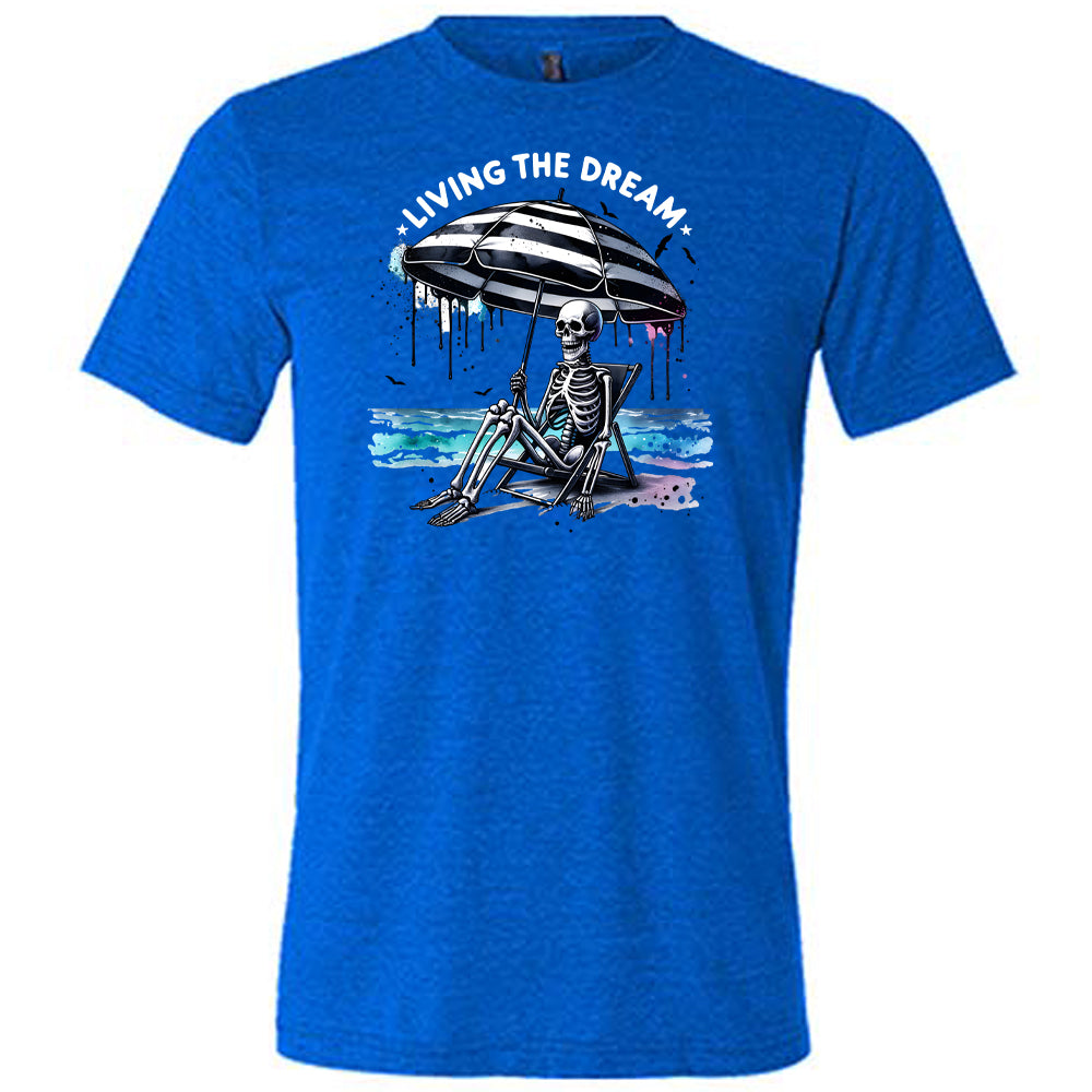 blue Living The Dream Unisex Shirt