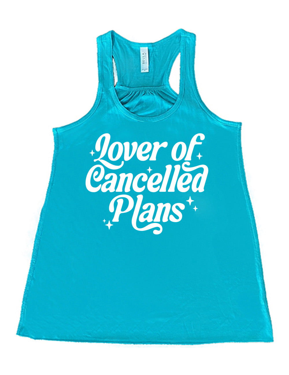 teal flowy racerback tank with the words on it saying "lover of cancelled plans" with a few stars around the words