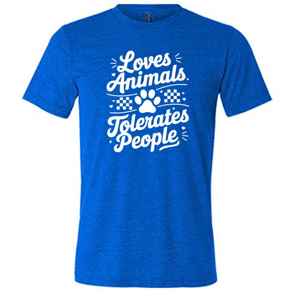 Blue colored shirt with paw print and whickers graphic on it that says "Loves Animals Tolerates People"
