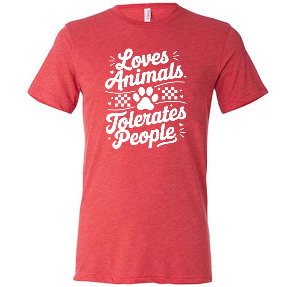 Red colored shirt with paw print and whickers graphic on it that says "Loves Animals Tolerates People"