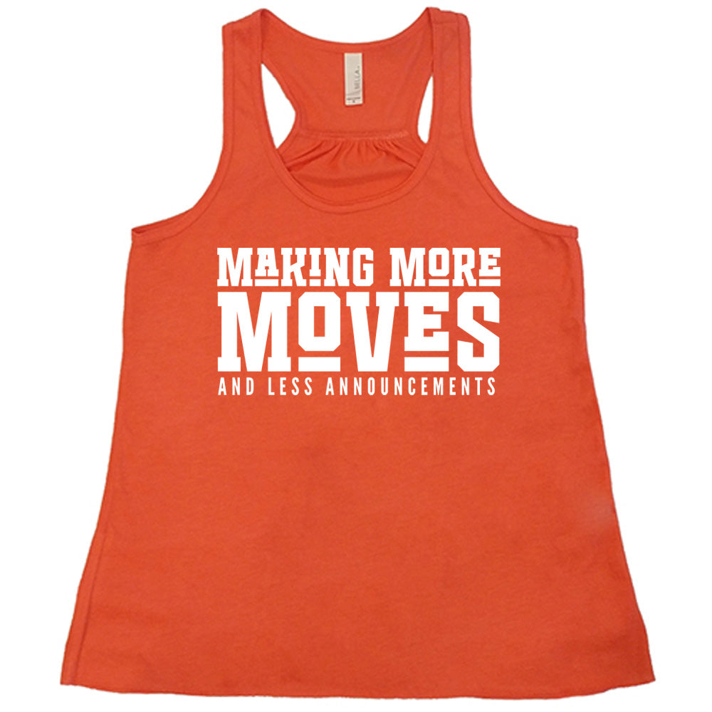 Coral flowy tank with Making More Moves and Less Announcements in white lettering