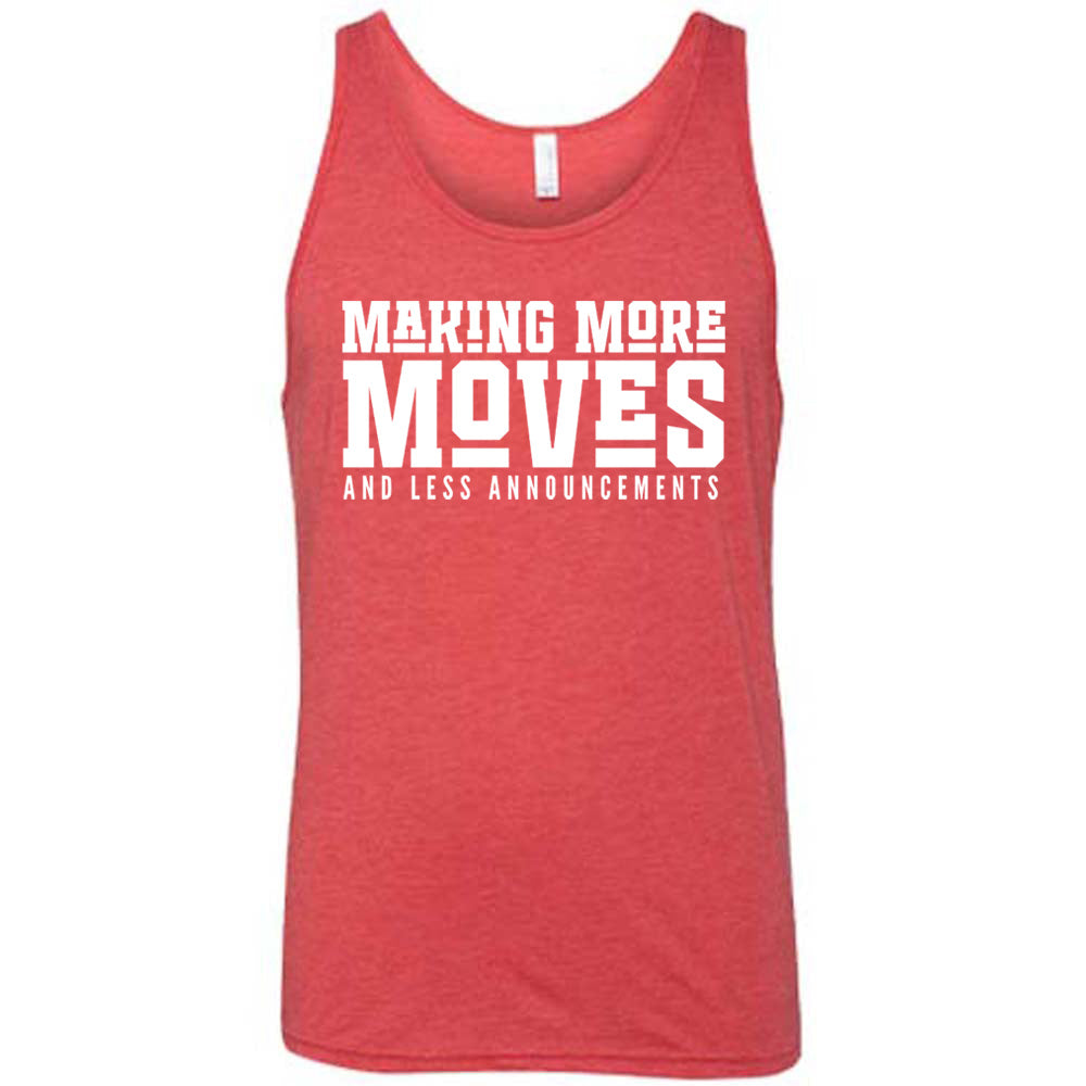 Red Unisex Tank with Making More Moves and Less Announcements in White Lettering