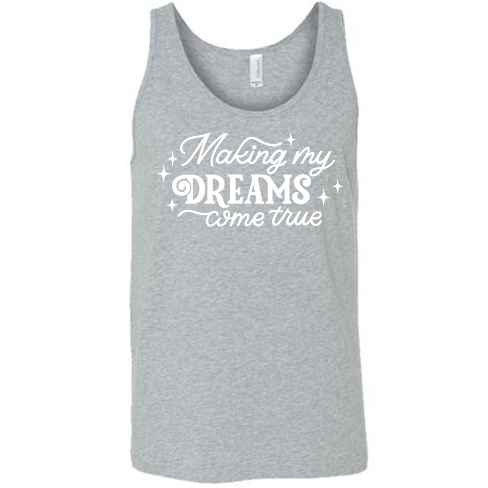 grey unisex tank with the words "making my dreams come true" on it, with a few little stars around it