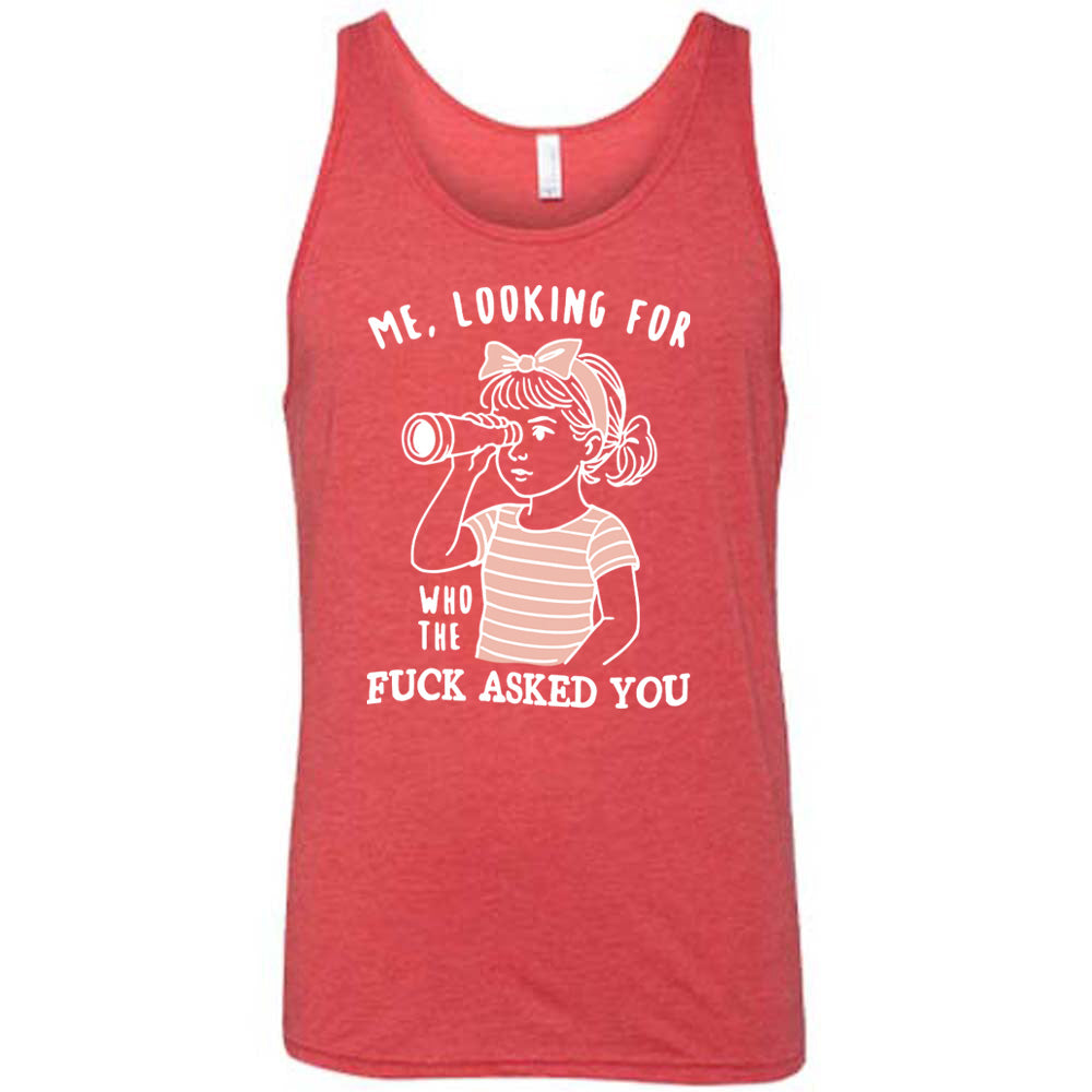 red unisex tank with the graphic of a young girl, wearing a striped pink shirt and a pink bowed headband and looking through a telescope, and the words "me, looking for who the fuck asked you" on it