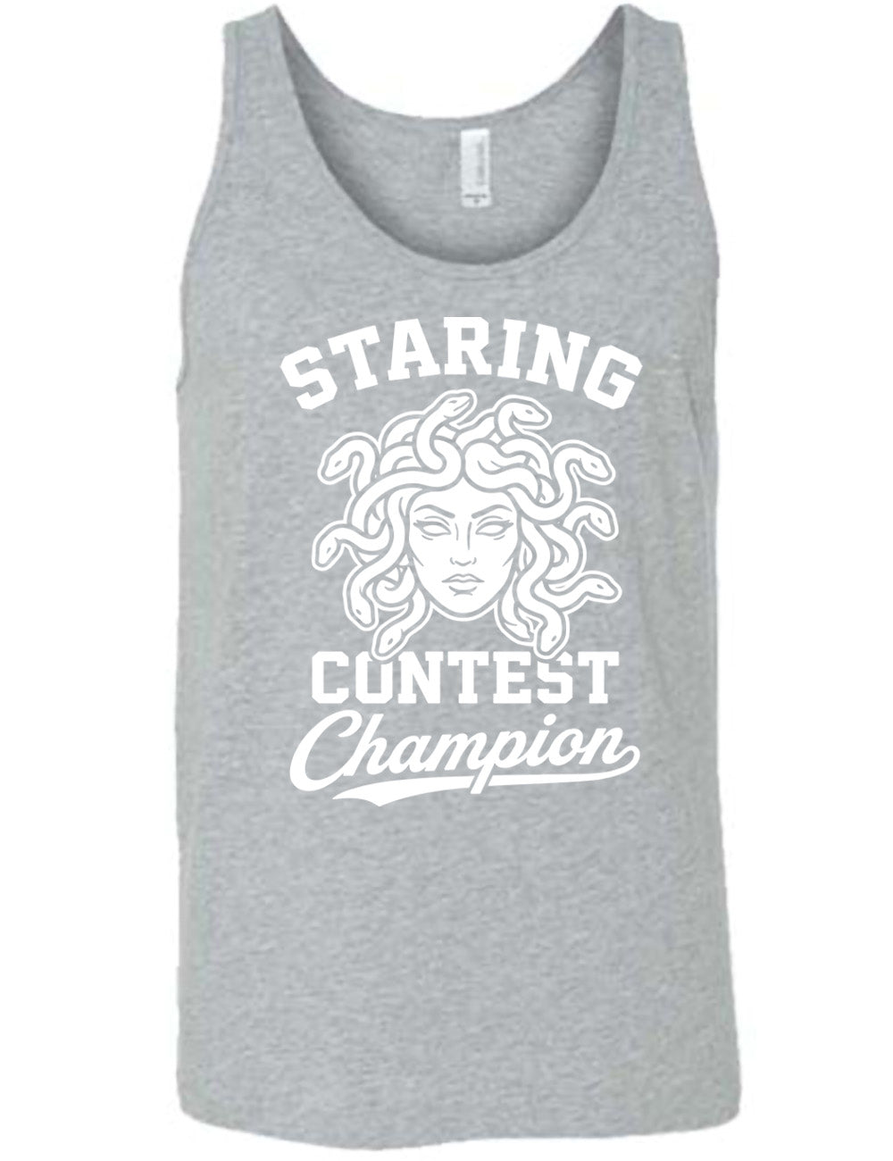 grey unisex tank with words surrounding the graphic of medusa's head saying "staring contest champion"