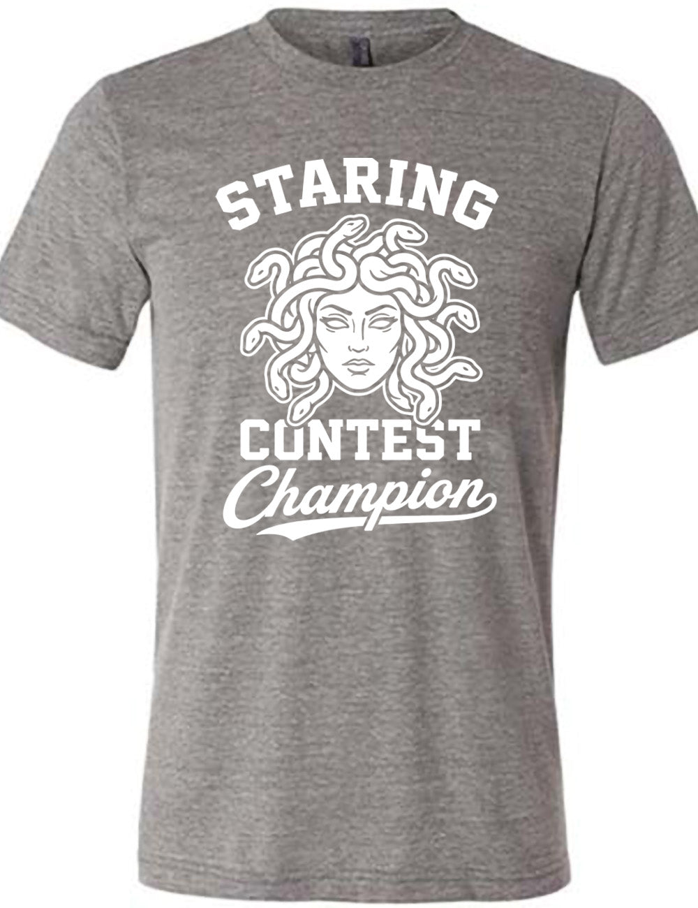 grey unisex tee with words surrounding the graphic of medusa's head saying "staring contest champion"