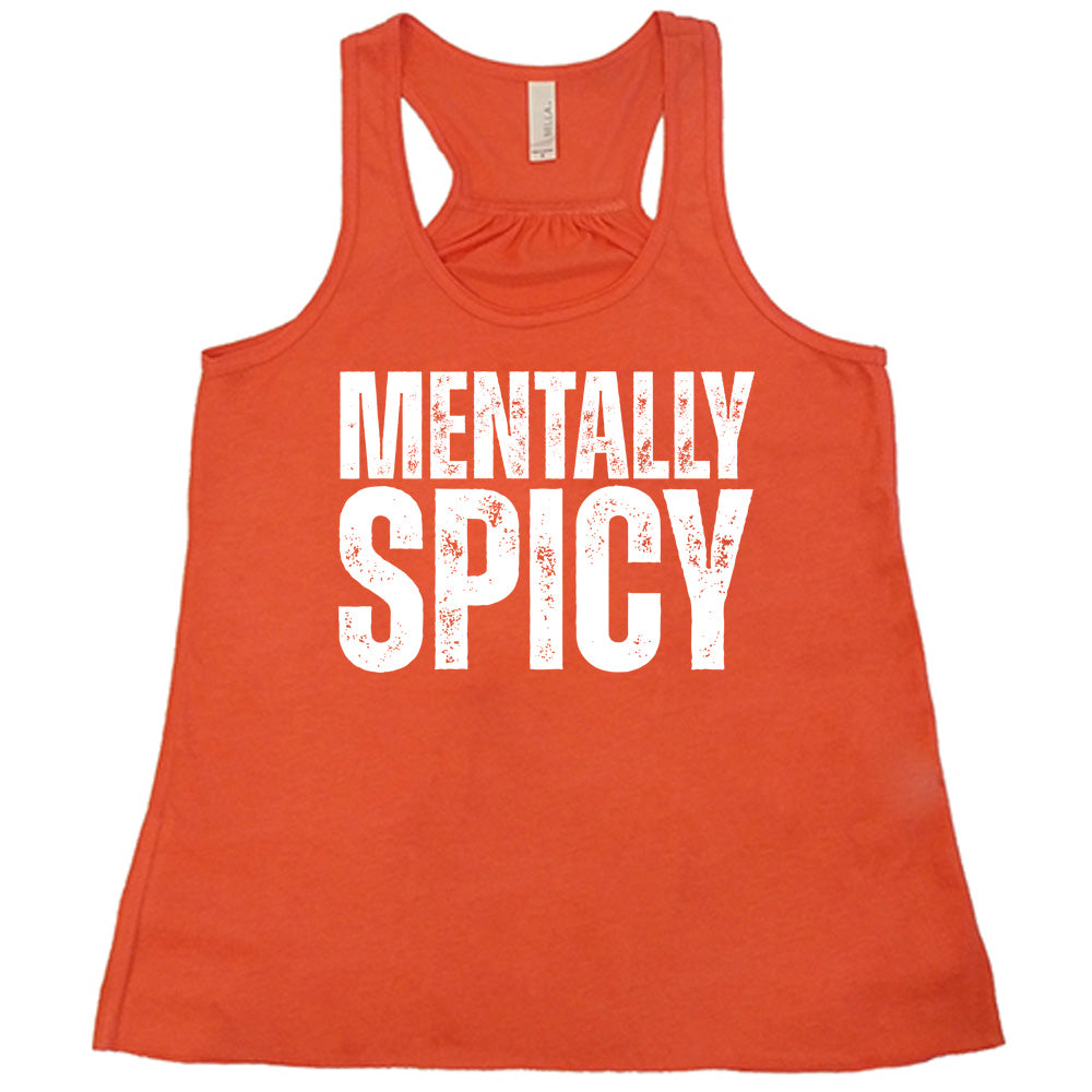 coral racerback flowy tank with the words "mentally spice" on it