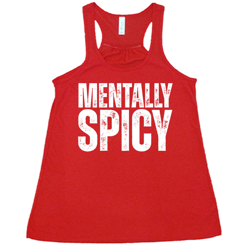 red racerback flowy tank with the words "mentally spice" on it