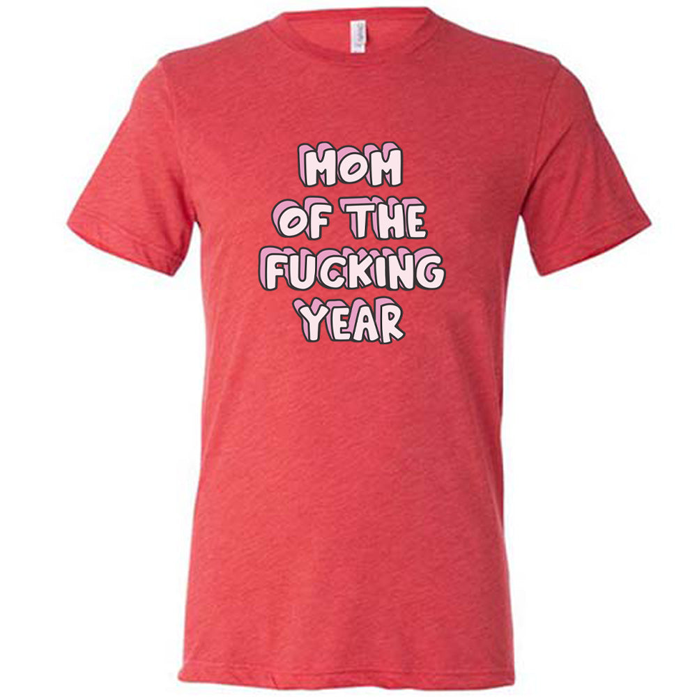 Red colored shirt with a graphic on it that says "Mom of the Fucking Year"