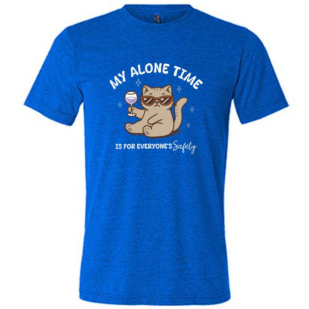 Blue colored shirt with a cat holding a wine glass graphic on it that says "My Alone Time Is For Everyone's Safety"