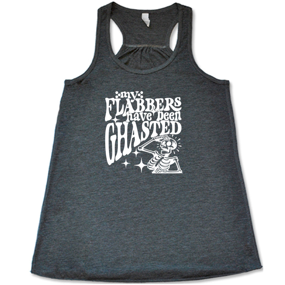 Grey colored flowy tank with a shocked skeleton graphic on it that says "My Flabbers Have Been Ghasted"