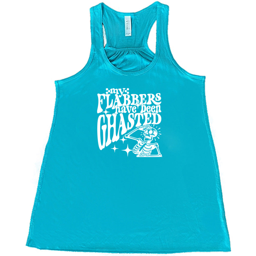 Teal colored flowy tank with a shocked skeleton graphic on it that says "My Flabbers Have Been Ghasted"