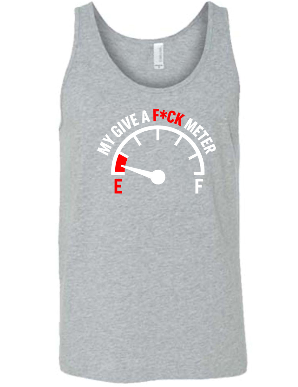 grey unisex tank with the graphic of a fuel gauge, with the marker on empty, and the words arching over the meter saying "my give a f*ck meter"
