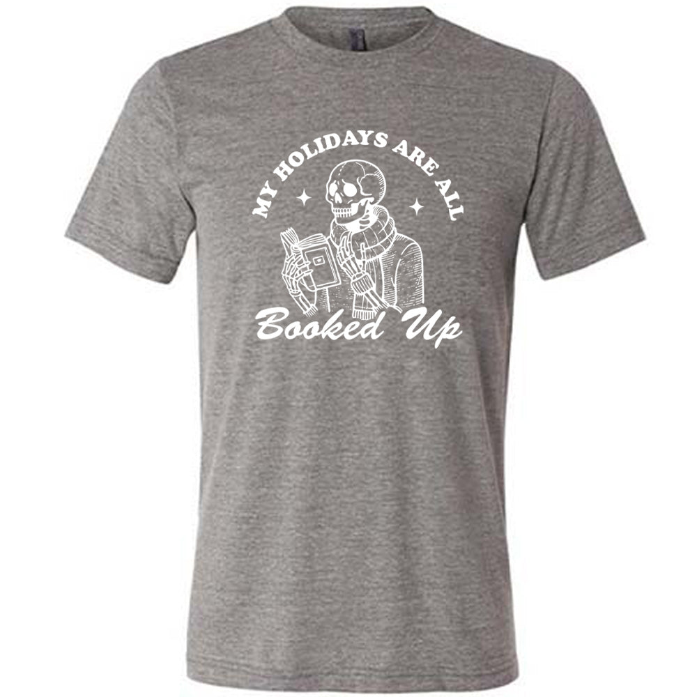 My Holidays Are All Booked Up Shirt Unisex