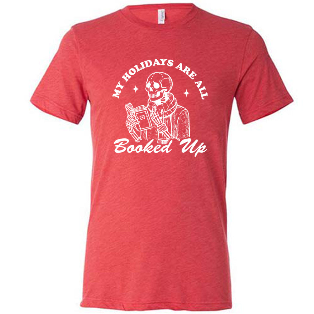 My Holidays Are All Booked Up Shirt Unisex