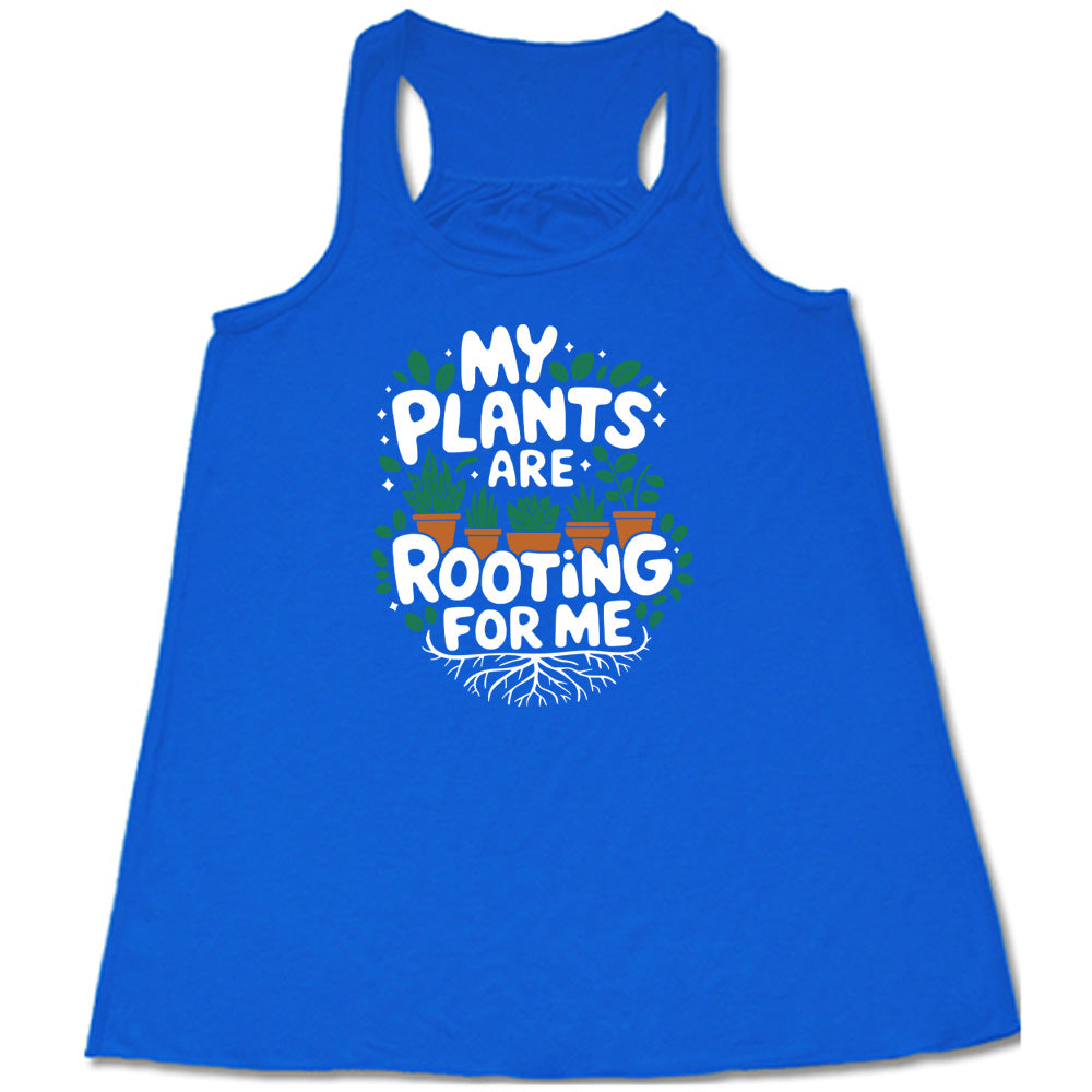 Blue colored flowy tank with a potted plants and roots graphic on it that says "My Plants Are Rooting For Me"