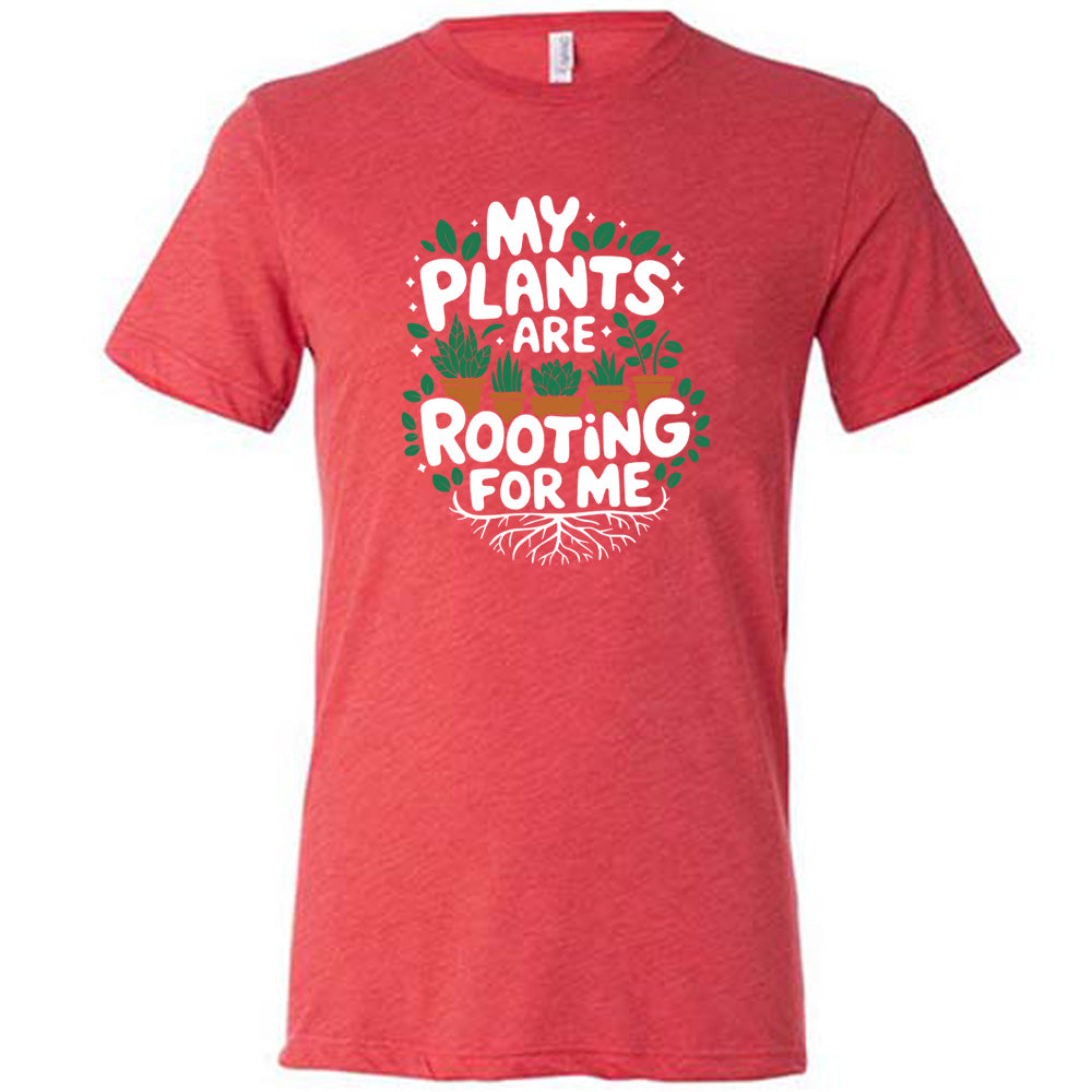 Red colored shirt with a potted plants and roots graphic on it that says "My Plants Are Rooting For Me"