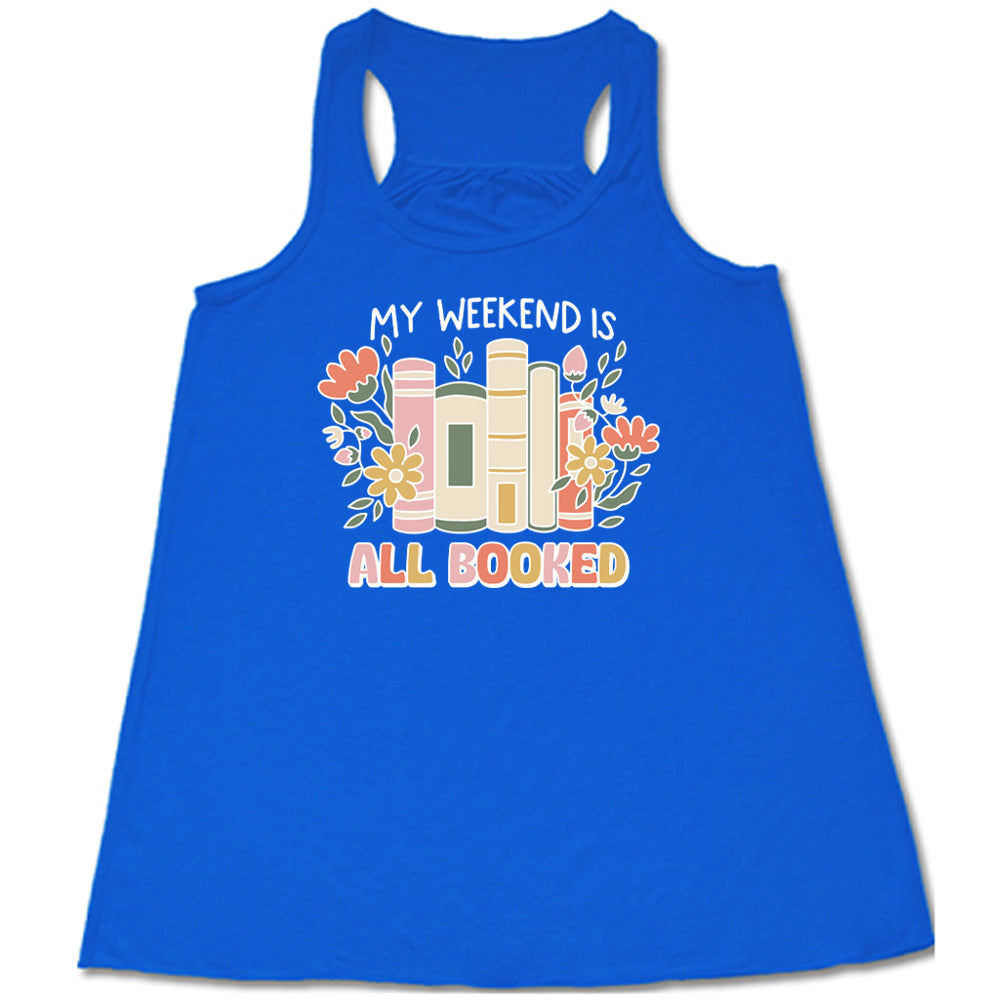 Blue colored flowy tank with books and flowers graphic on it that says "My Weekend Is All Booked"