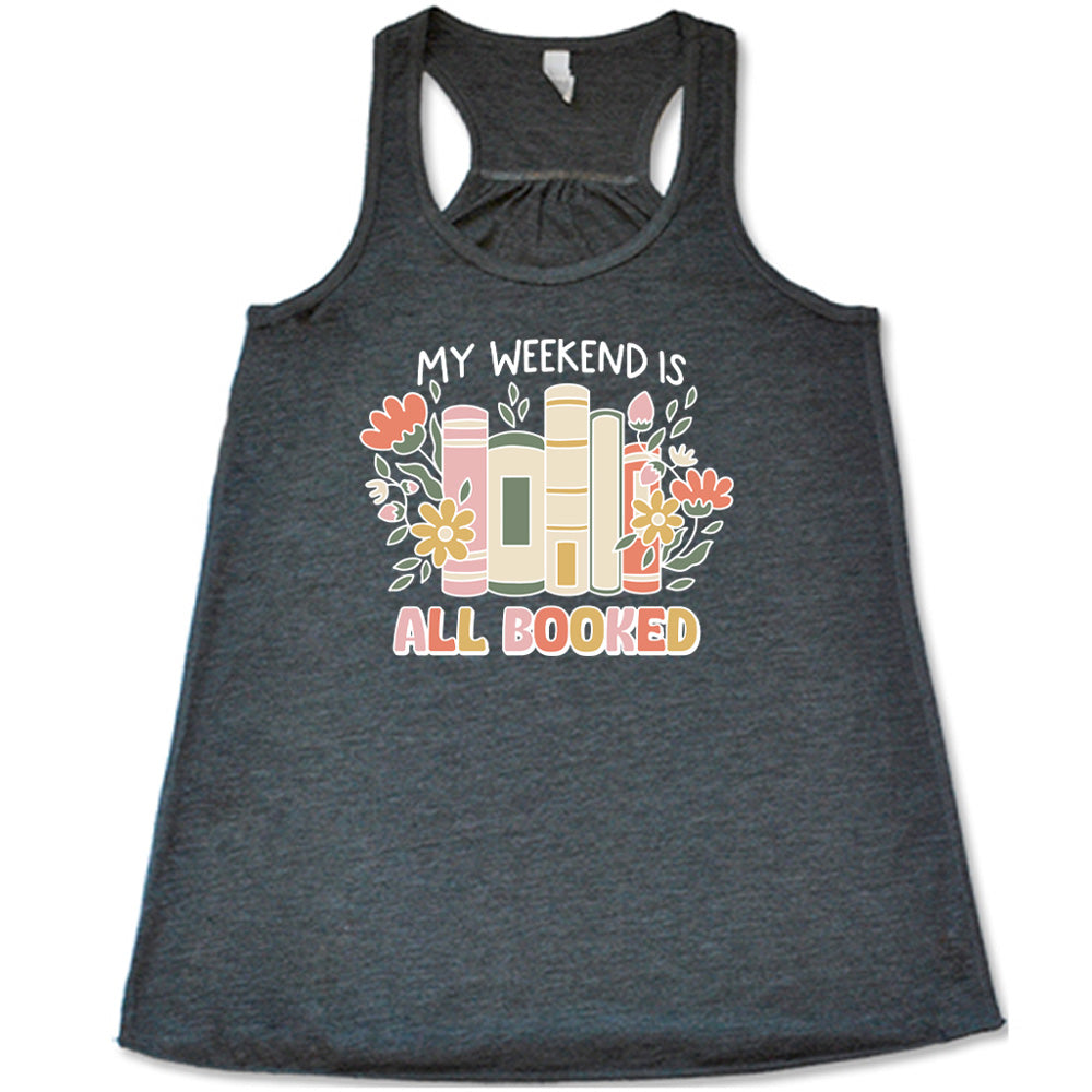 Grey colored flowy tank with books and flowers graphic on it that says "My Weekend Is All Booked"
