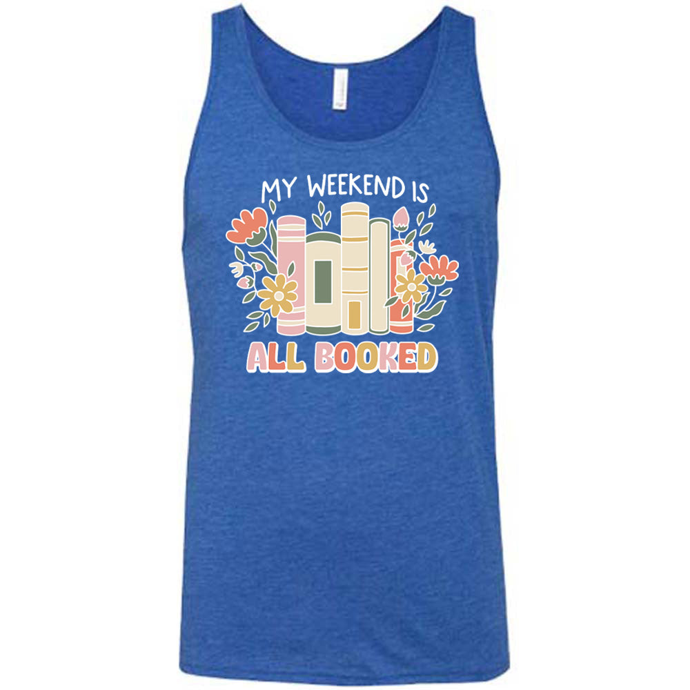 Blue colored tank with books and flowers graphic on it that says "My Weekend Is All Booked"