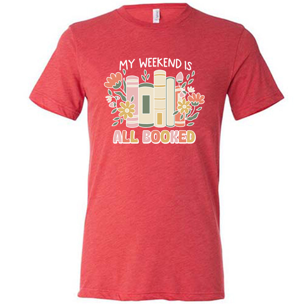 Red colored shirt with books and flowers graphic on it that says "My Weekend Is All Booked"