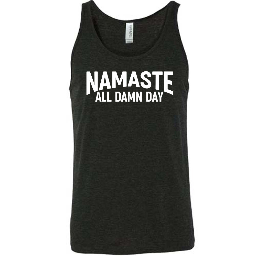 black unisex tank with the words "Namaste all damn day" on it