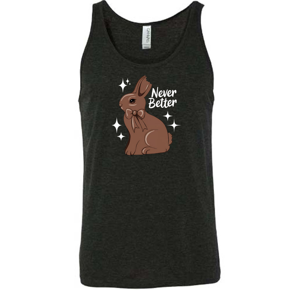 Black colored tank with a chocolate bunny graphic on it that says "Never Better"