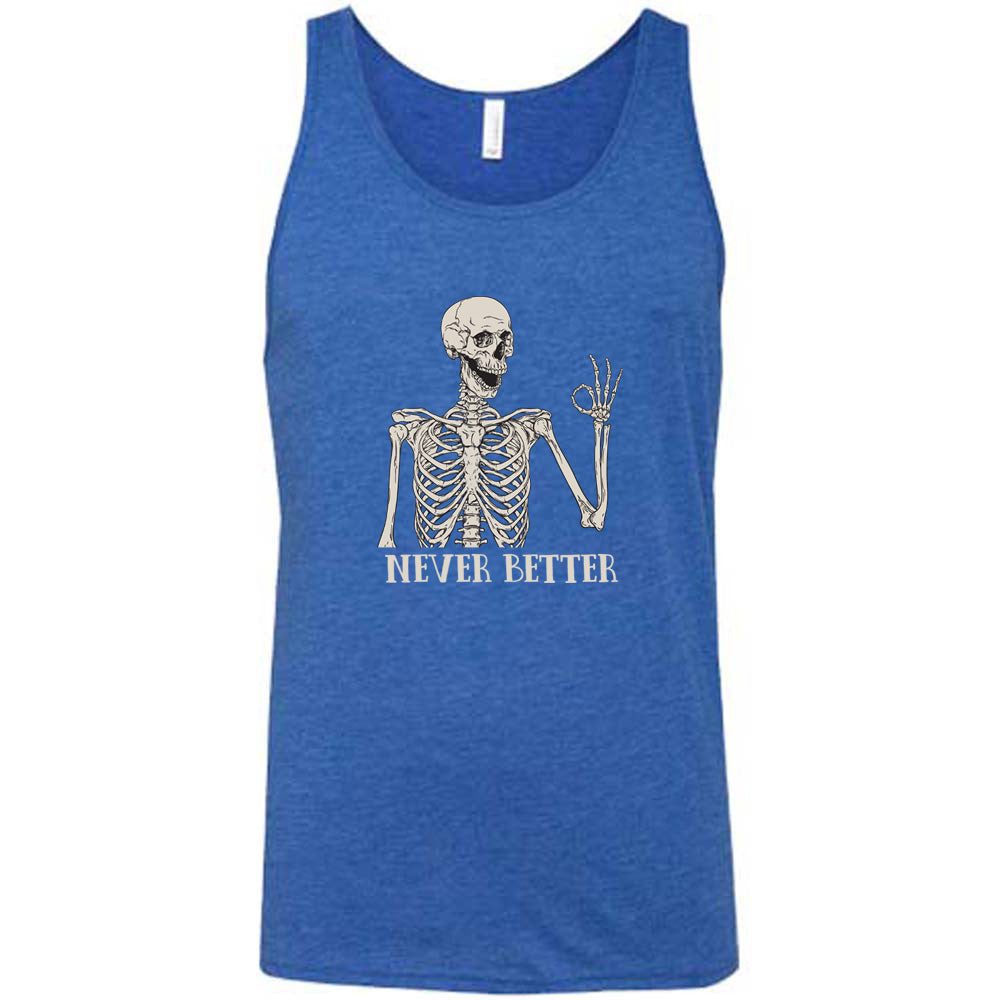 blue shirt with the text "Never Better" and a skeleton graphic on it