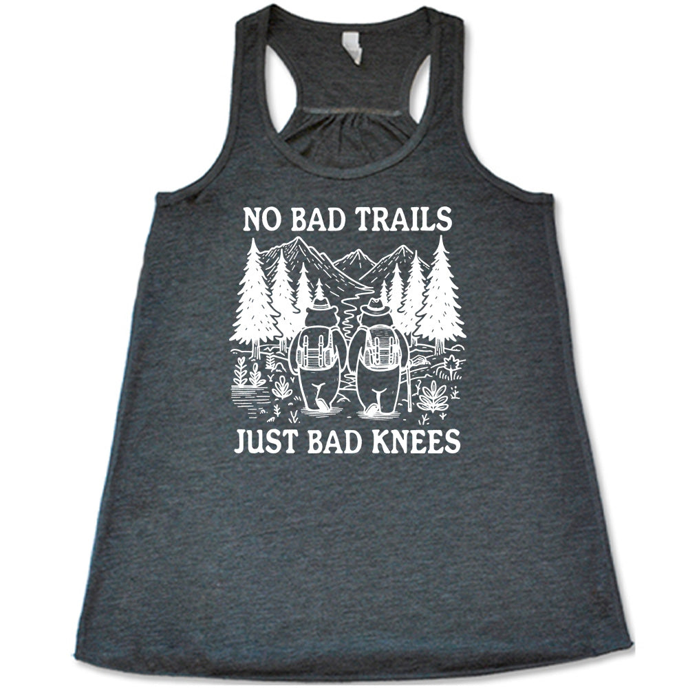 Grey colored flowy tank with two bears hiking graphic on it that says "No Bad Trails Just Bad Knees"