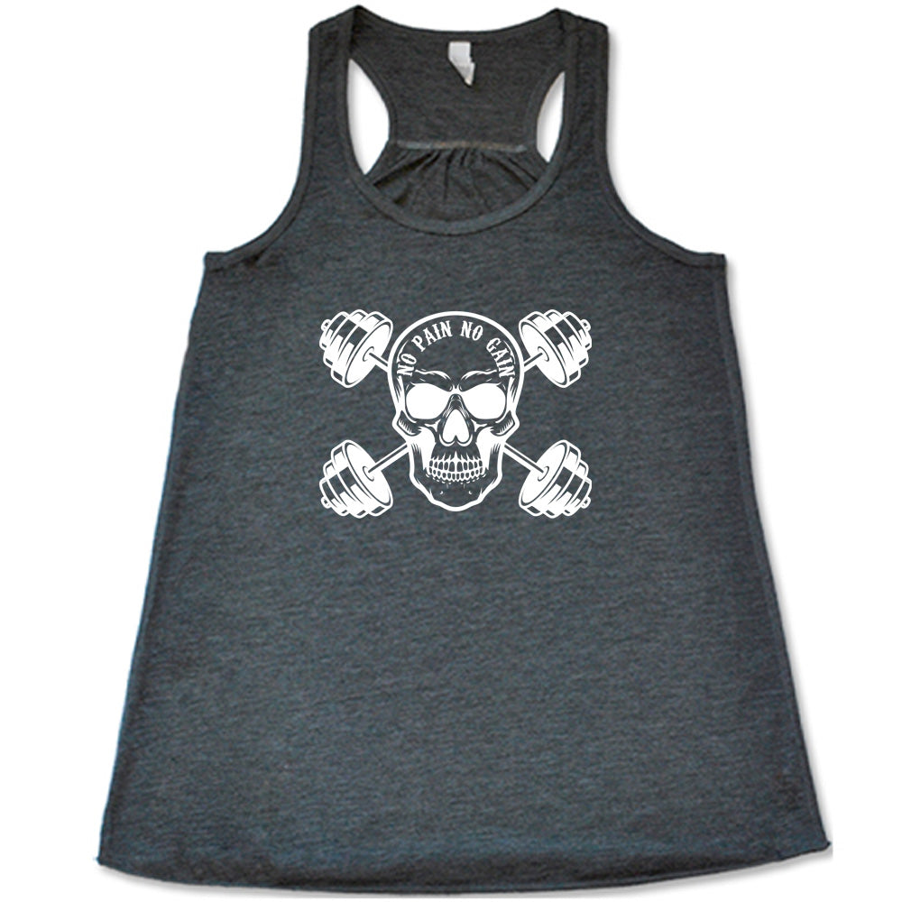 grey shirt with a skull and dumbbells graphic with the text "No Pain No Gain" on it