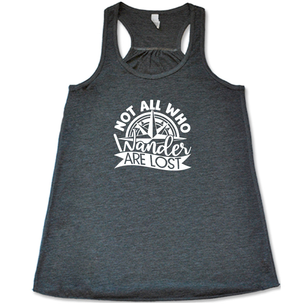Grey colored flowy tank with a compass graphic on it that says "Not All Who Wander Are Lost"