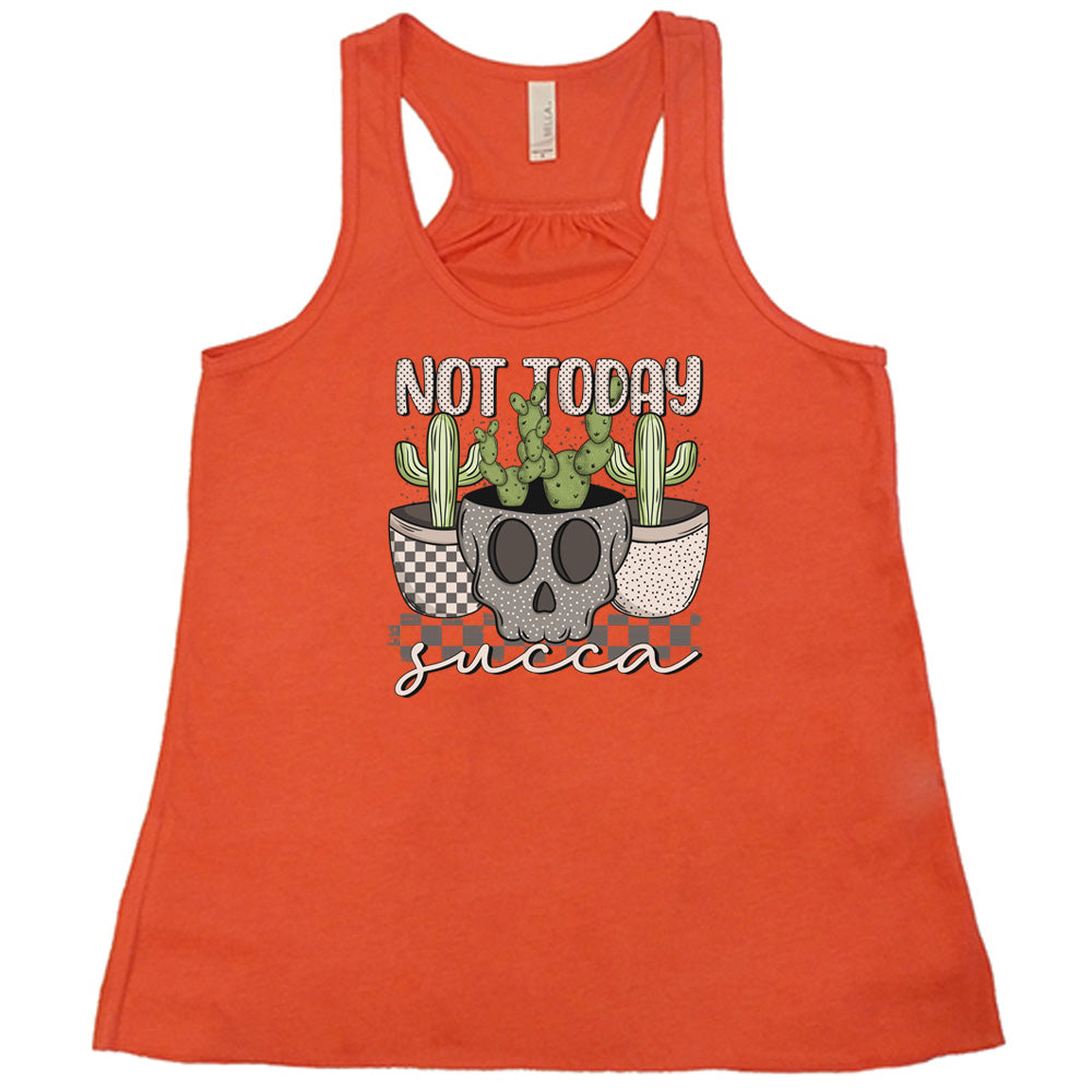 Coral colored flowy tank with skull shaped pot and succulents graphic on it that says "Not Today Succa"