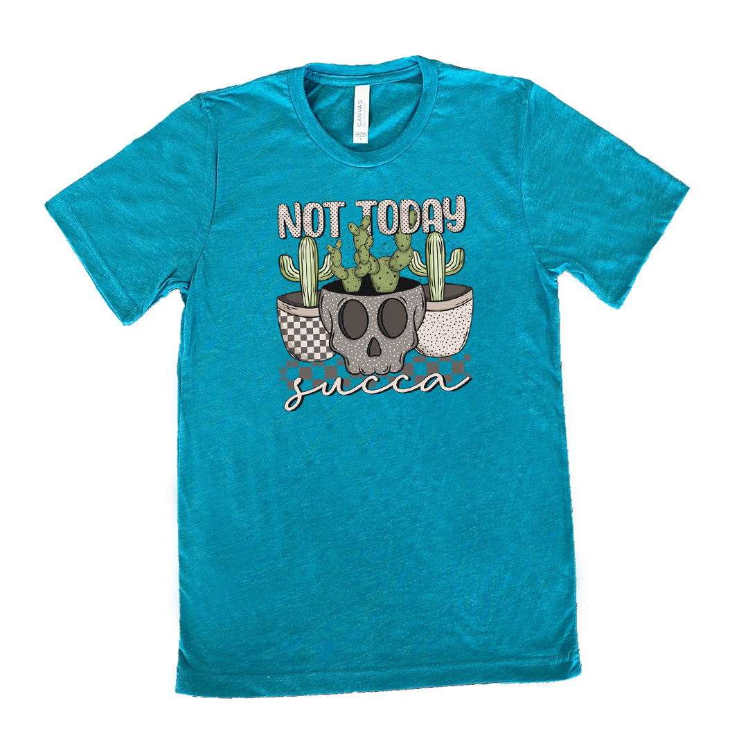 Teal colored shirt with skull shaped pot and succulents graphic on it that says "Not Today Succa"