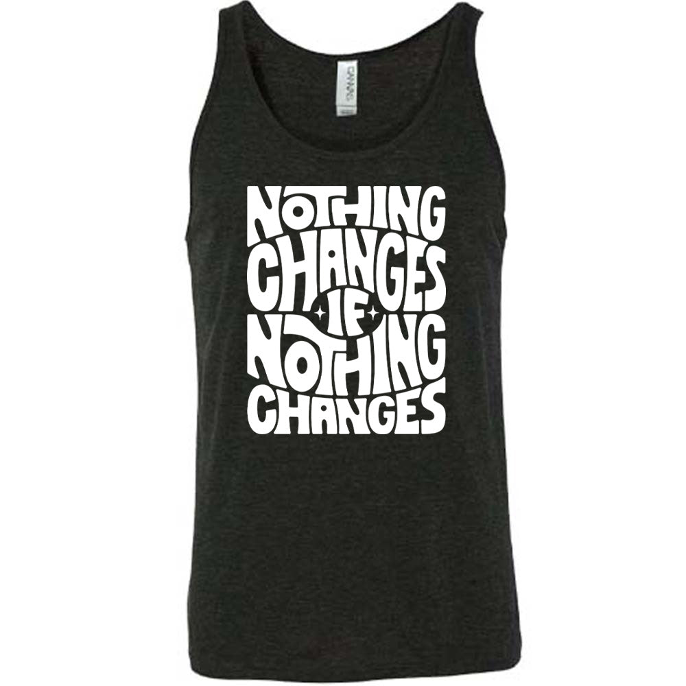 black unisex tank with the words "nothing changes if nothing changes" on it, with two tiny stars on either side of the word "if"