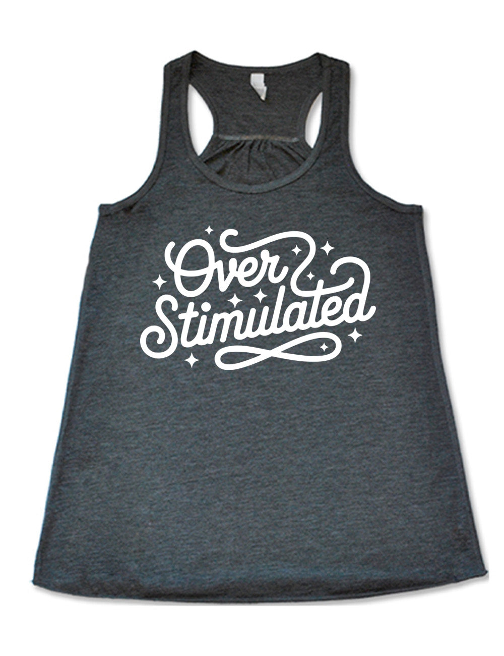 grey flowy racerback tank with the words "over stimulated" on it, with some stars and curving lines around them