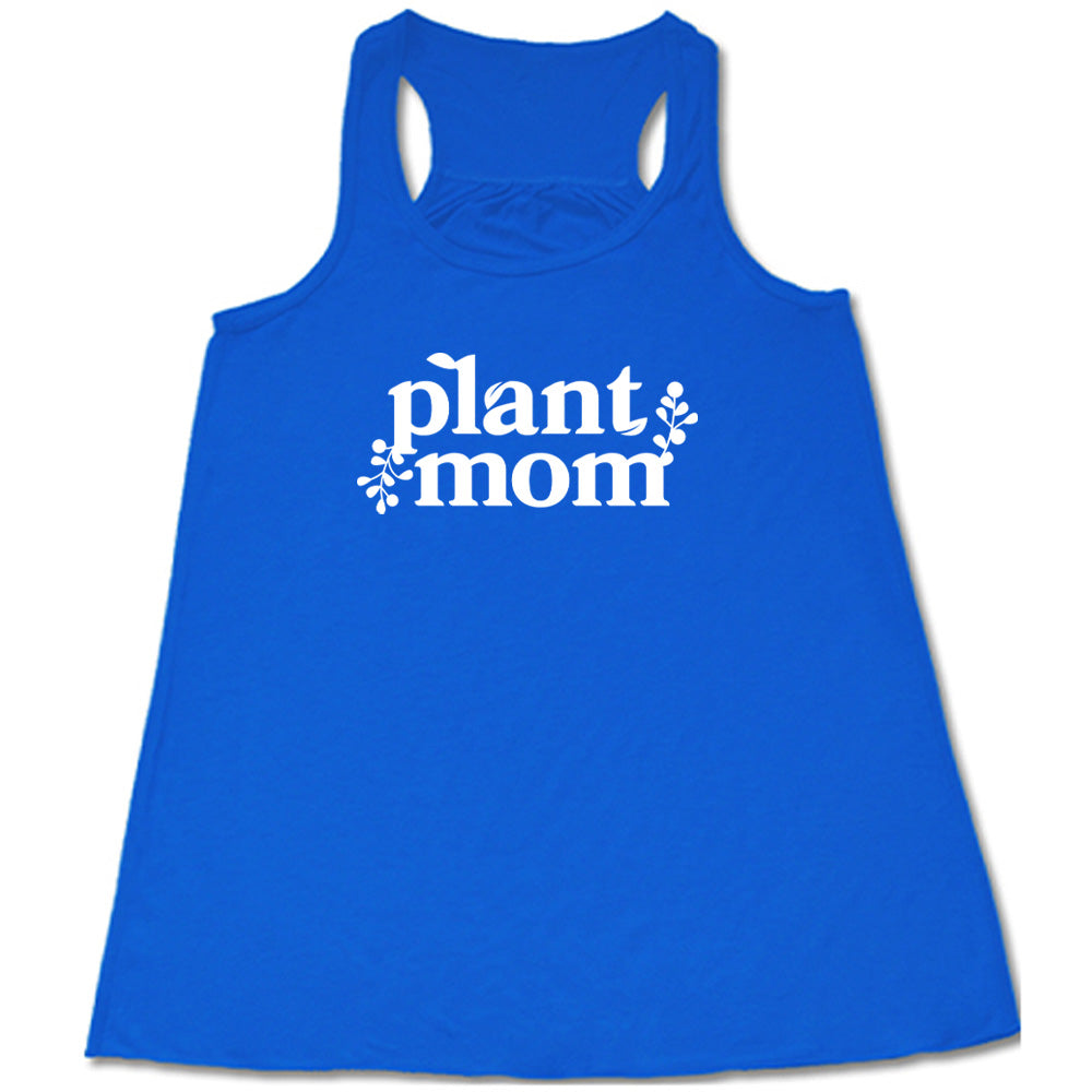 Blue colored flowy tank with a plant graphic on it that says "Plant Mom"